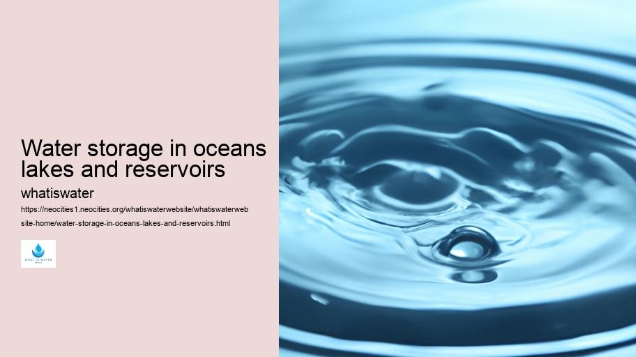 Water storage in oceans lakes and reservoirs